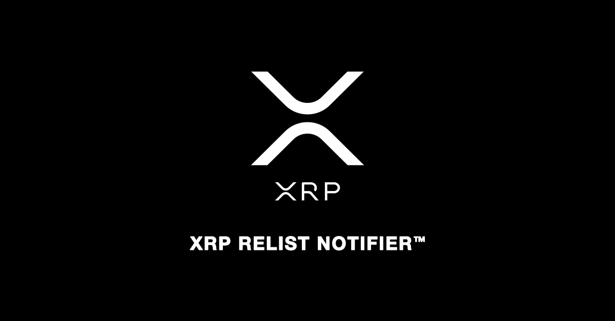 XRP RELIST NOTIFIER - when will xrp be relisted